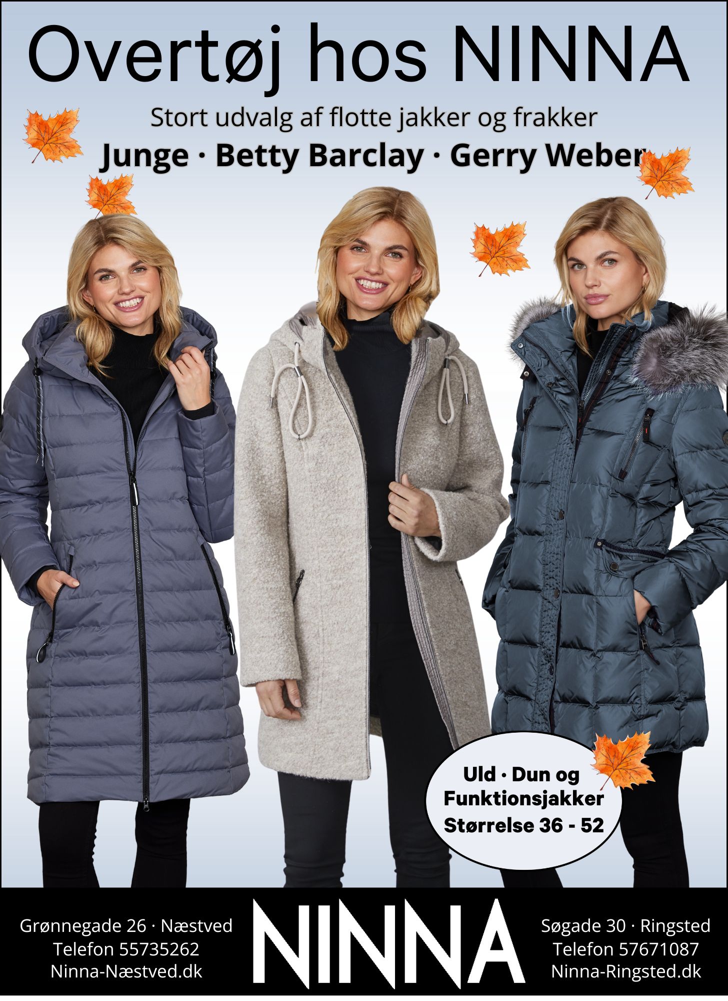 Oplev det flotte udvalg i Overtøj fra Junge, Betty Barclay og Gerry Weber, hos NINNA i Næstved Oplev det flotte udvalg i Overtøj fra Junge, Betty Barclay og Gerry Weber, hos NINNA i Næstved